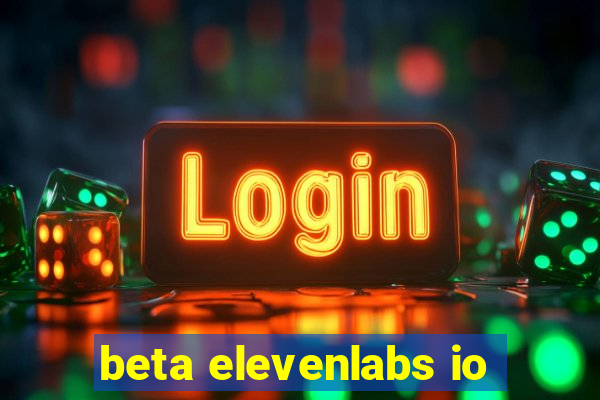 beta elevenlabs io